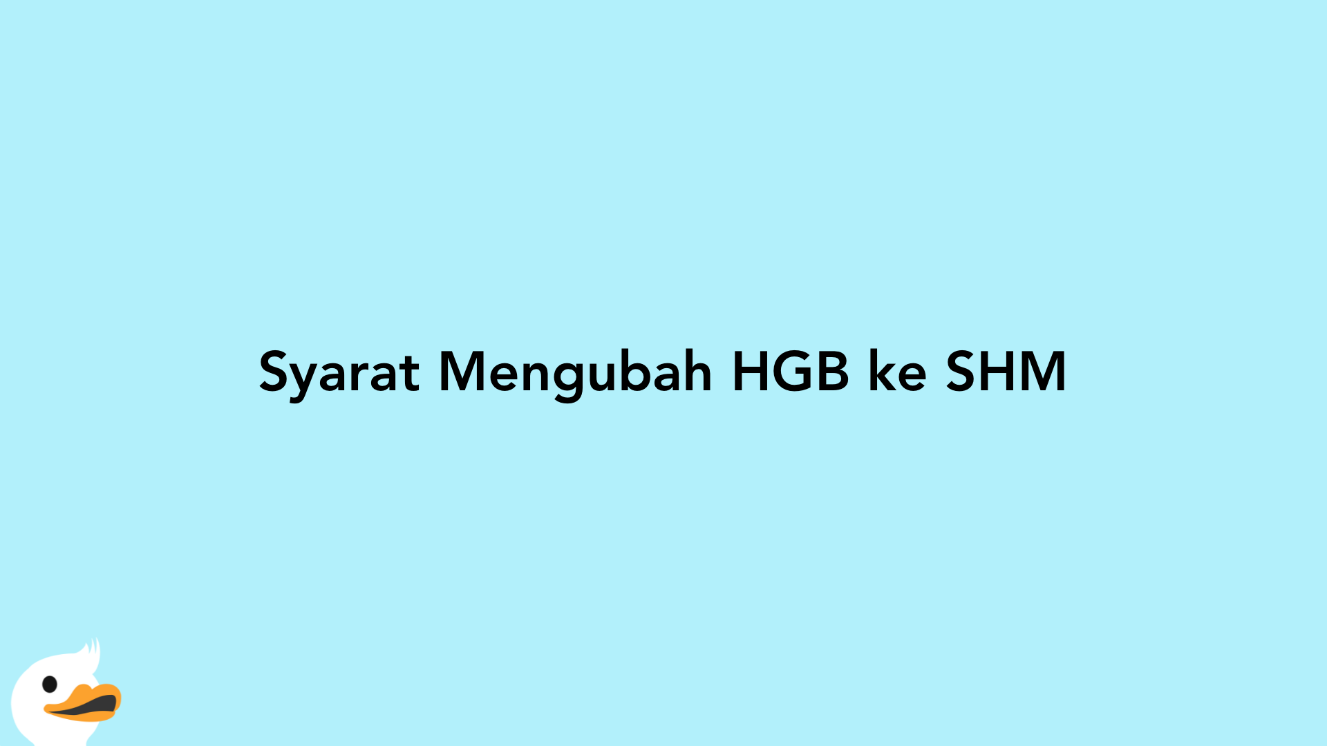 Syarat Mengubah HGB ke SHM