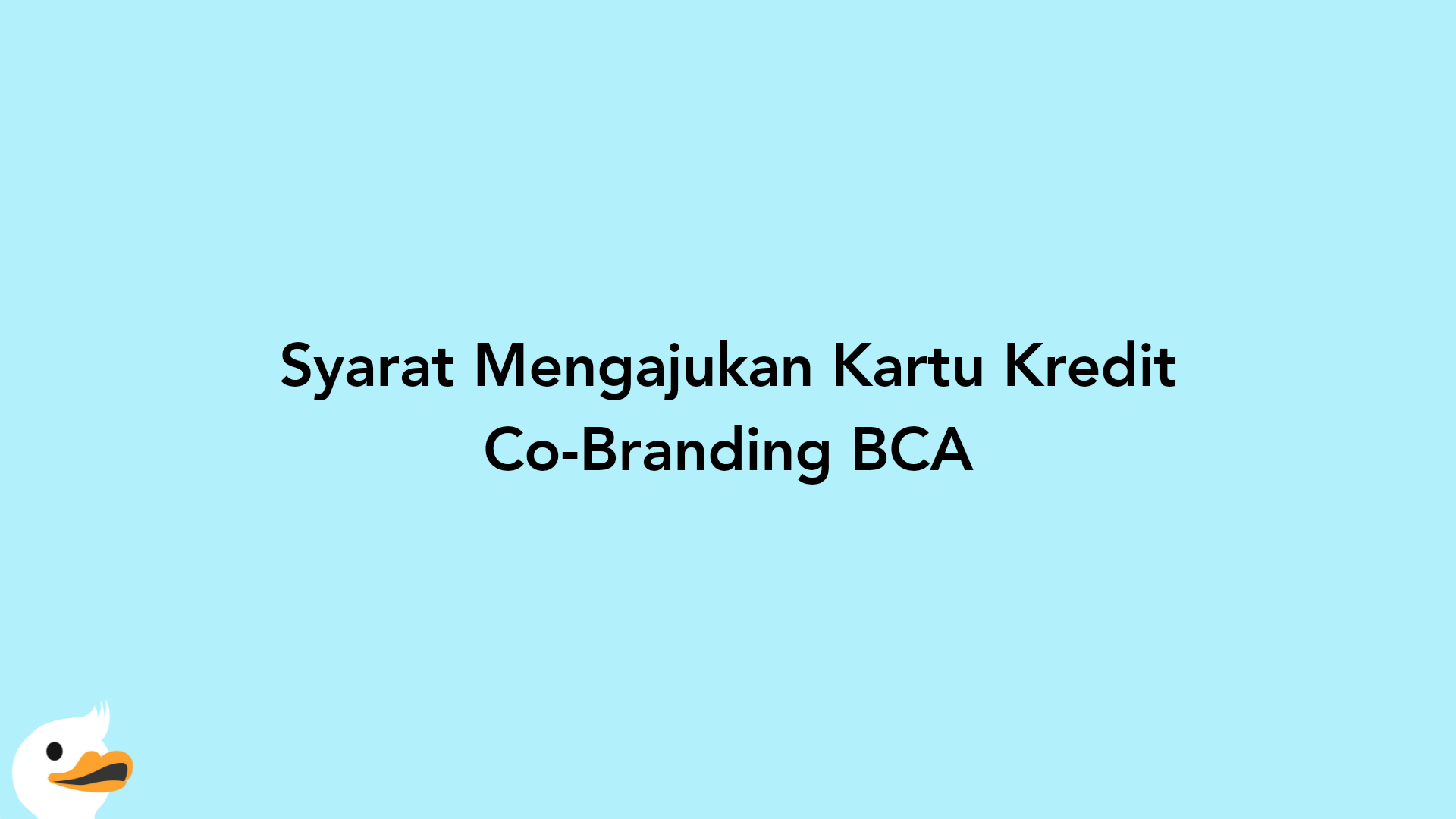 Syarat Mengajukan Kartu Kredit Co-Branding BCA