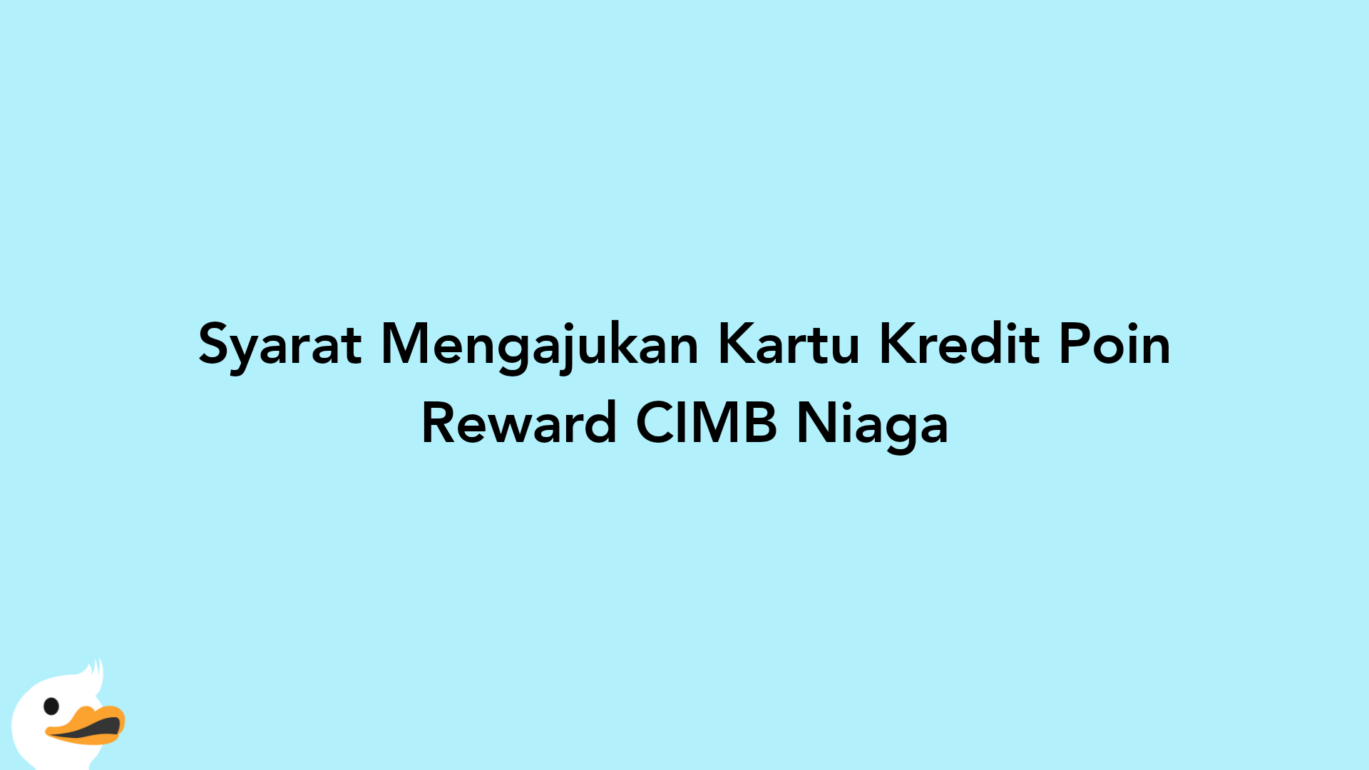 Syarat Mengajukan Kartu Kredit Poin Reward CIMB Niaga