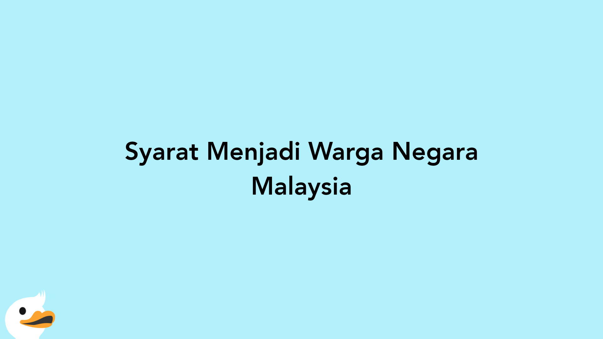 Syarat Menjadi Warga Negara Malaysia