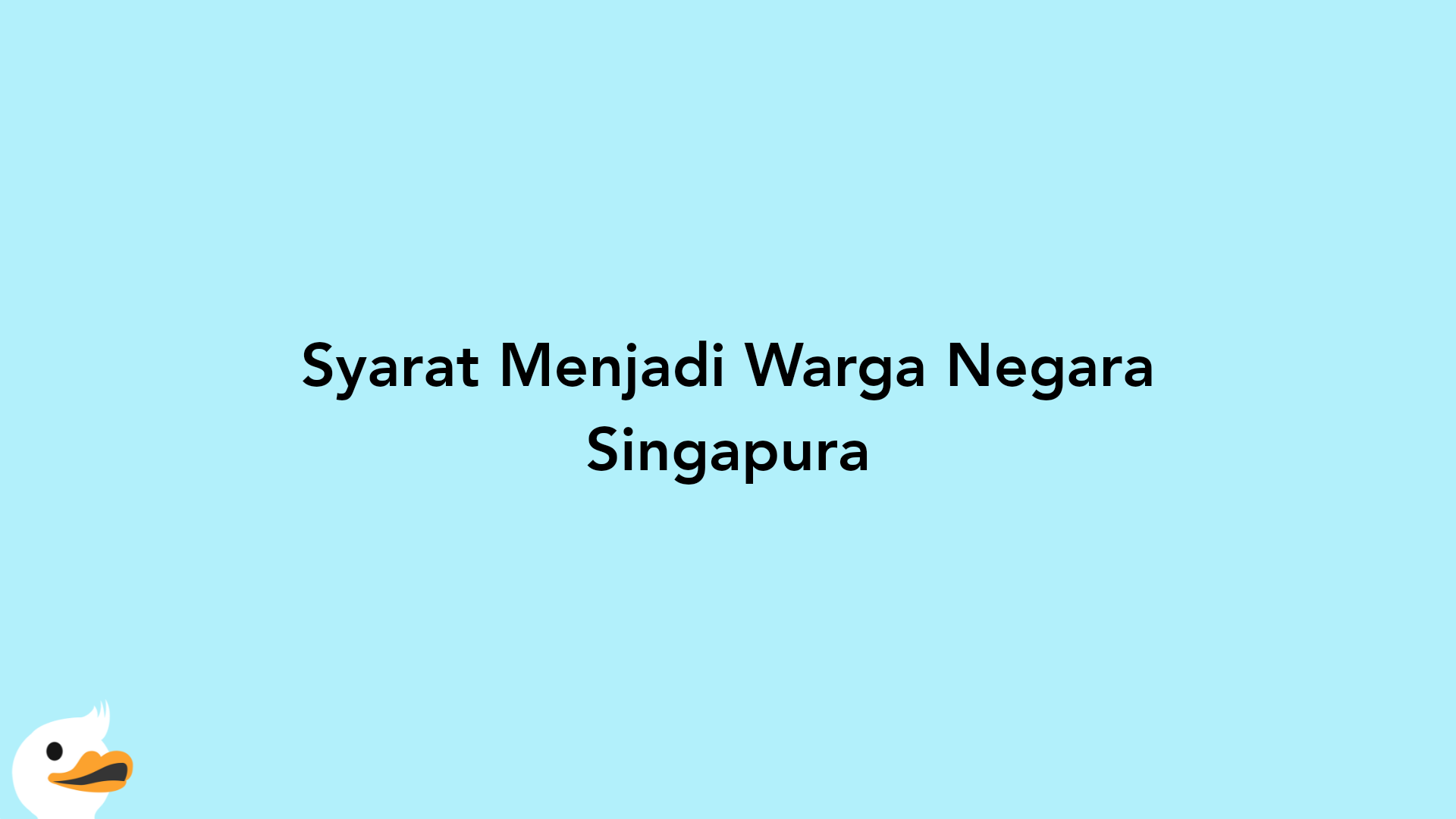 Syarat Menjadi Warga Negara Singapura