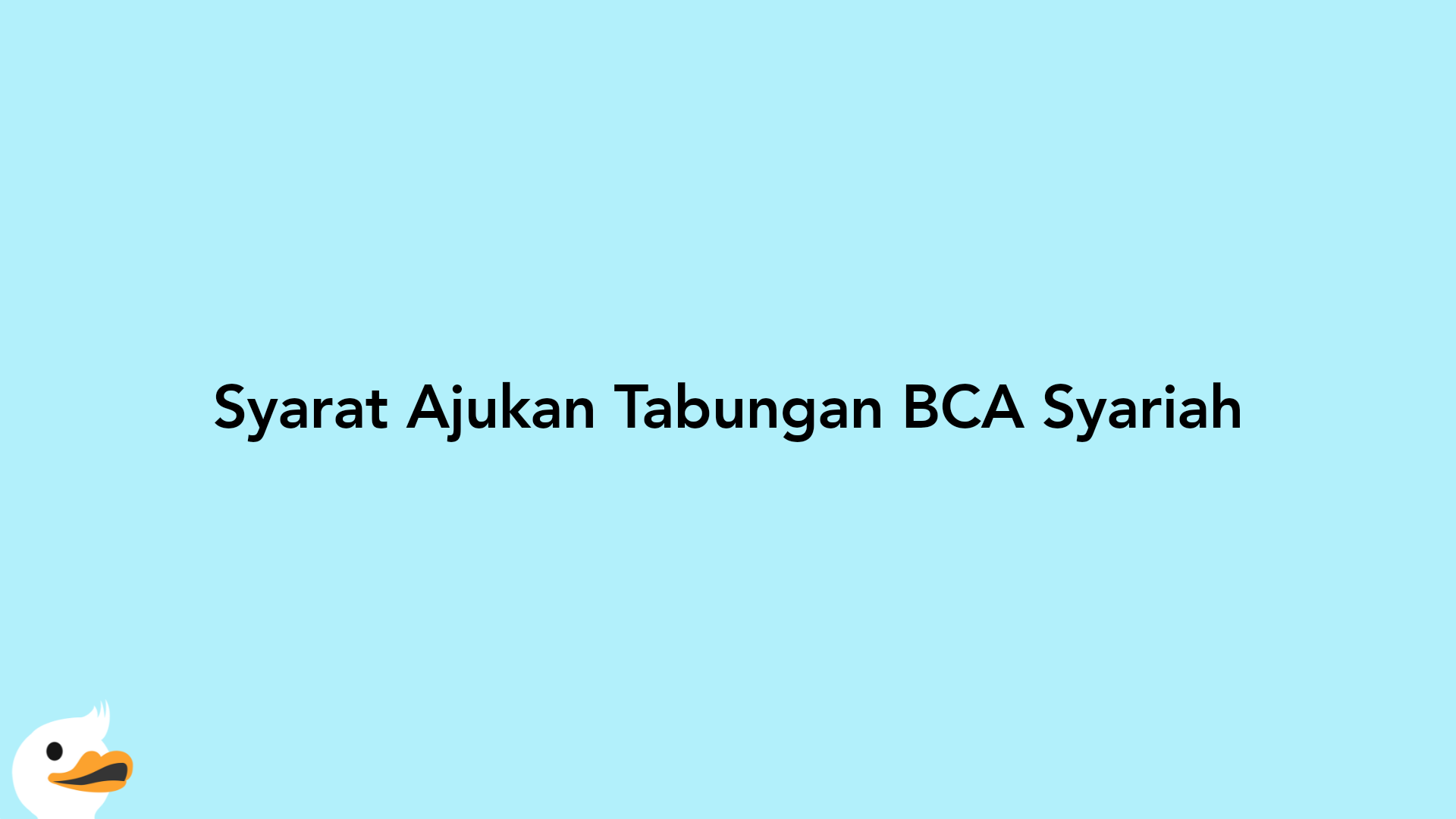 Syarat Ajukan Tabungan BCA Syariah