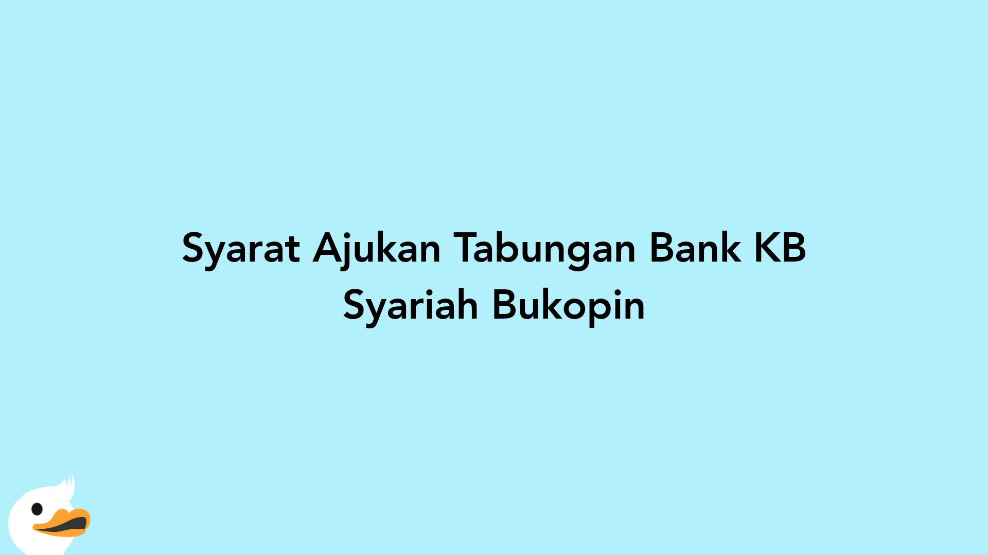 Syarat Ajukan Tabungan Bank KB Syariah Bukopin