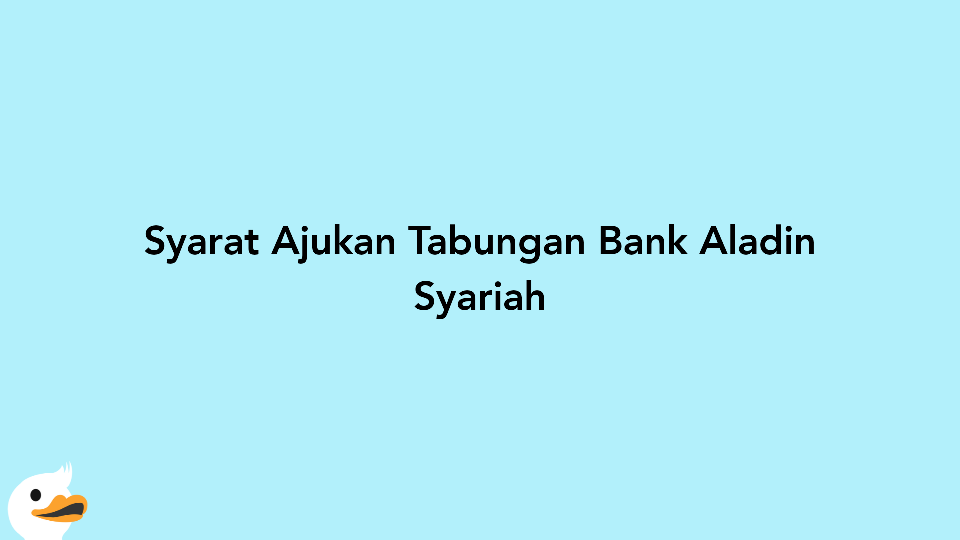 Syarat Ajukan Tabungan Bank Aladin Syariah