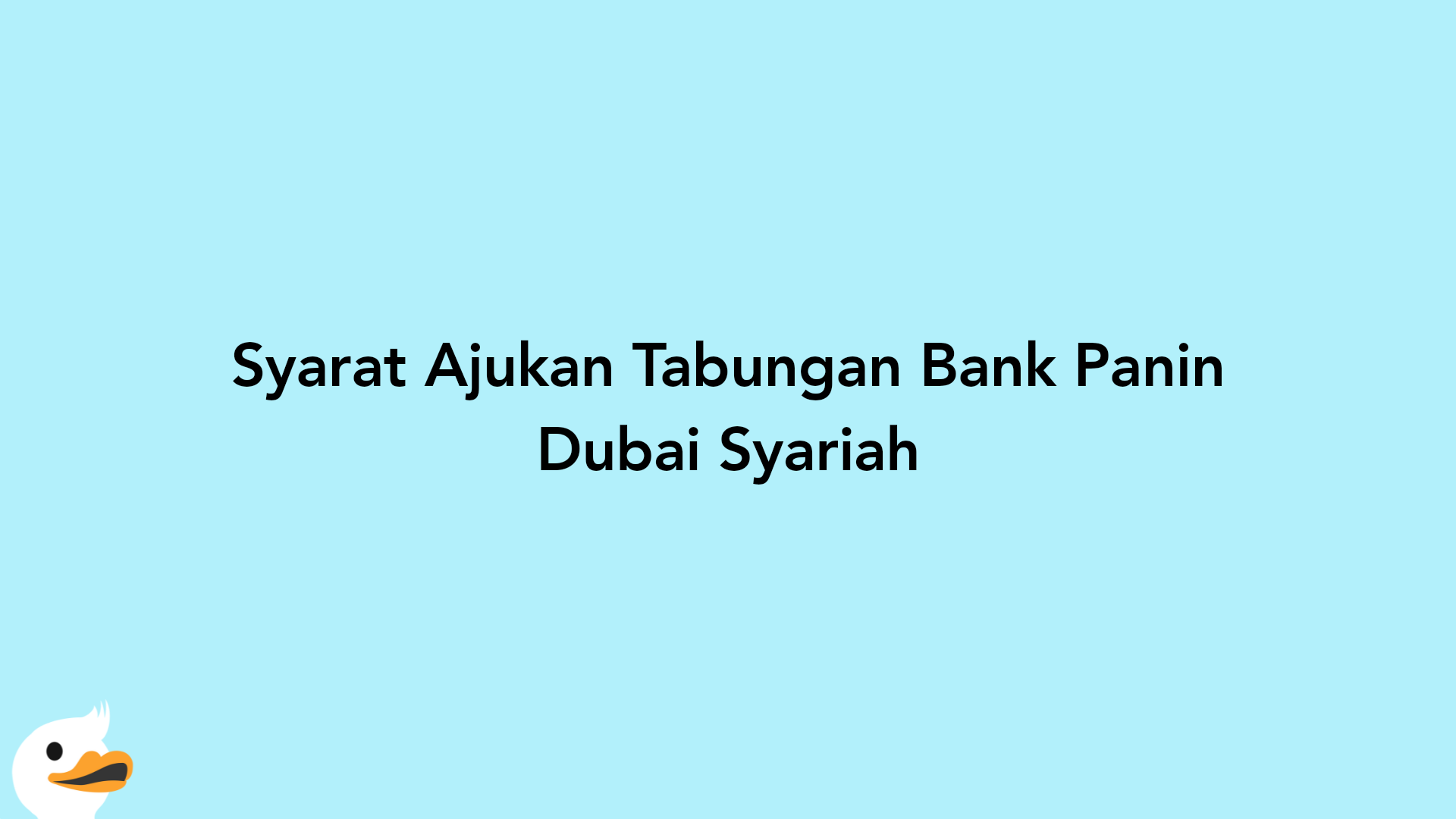 Syarat Ajukan Tabungan Bank Panin Dubai Syariah