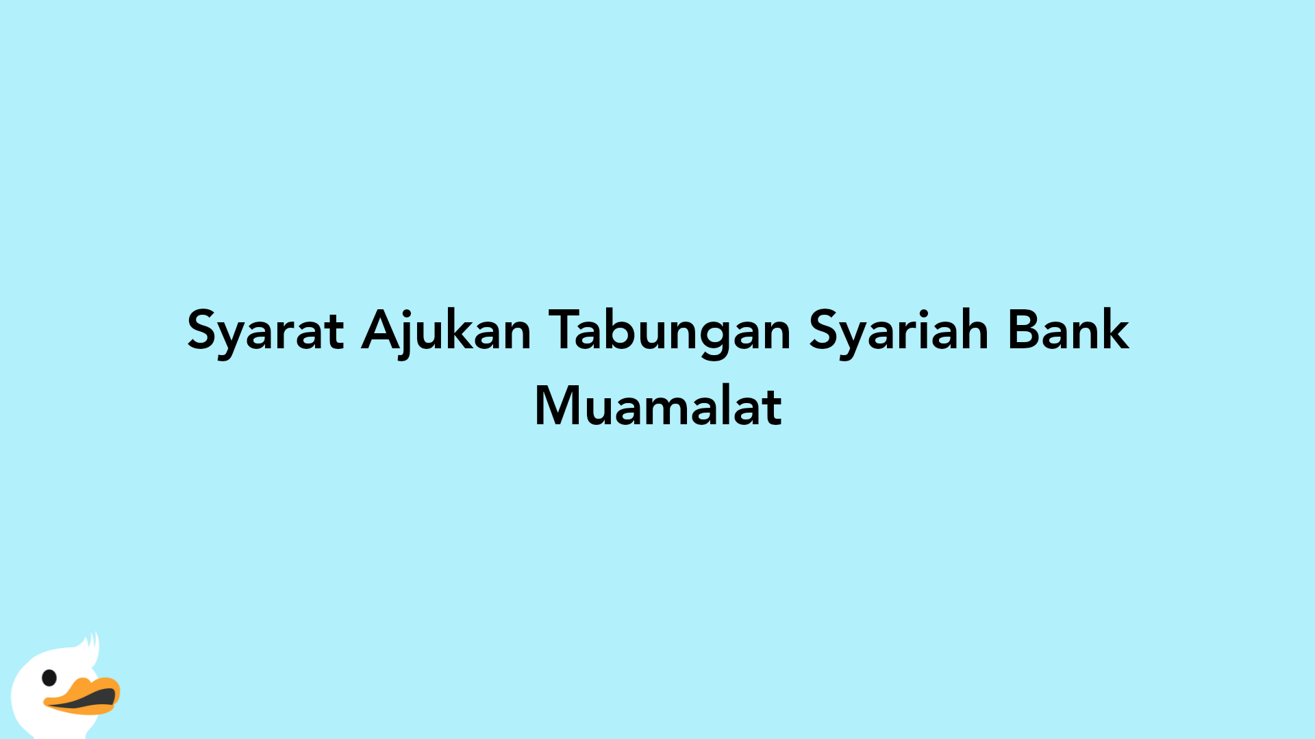 Syarat Ajukan Tabungan Syariah Bank Muamalat