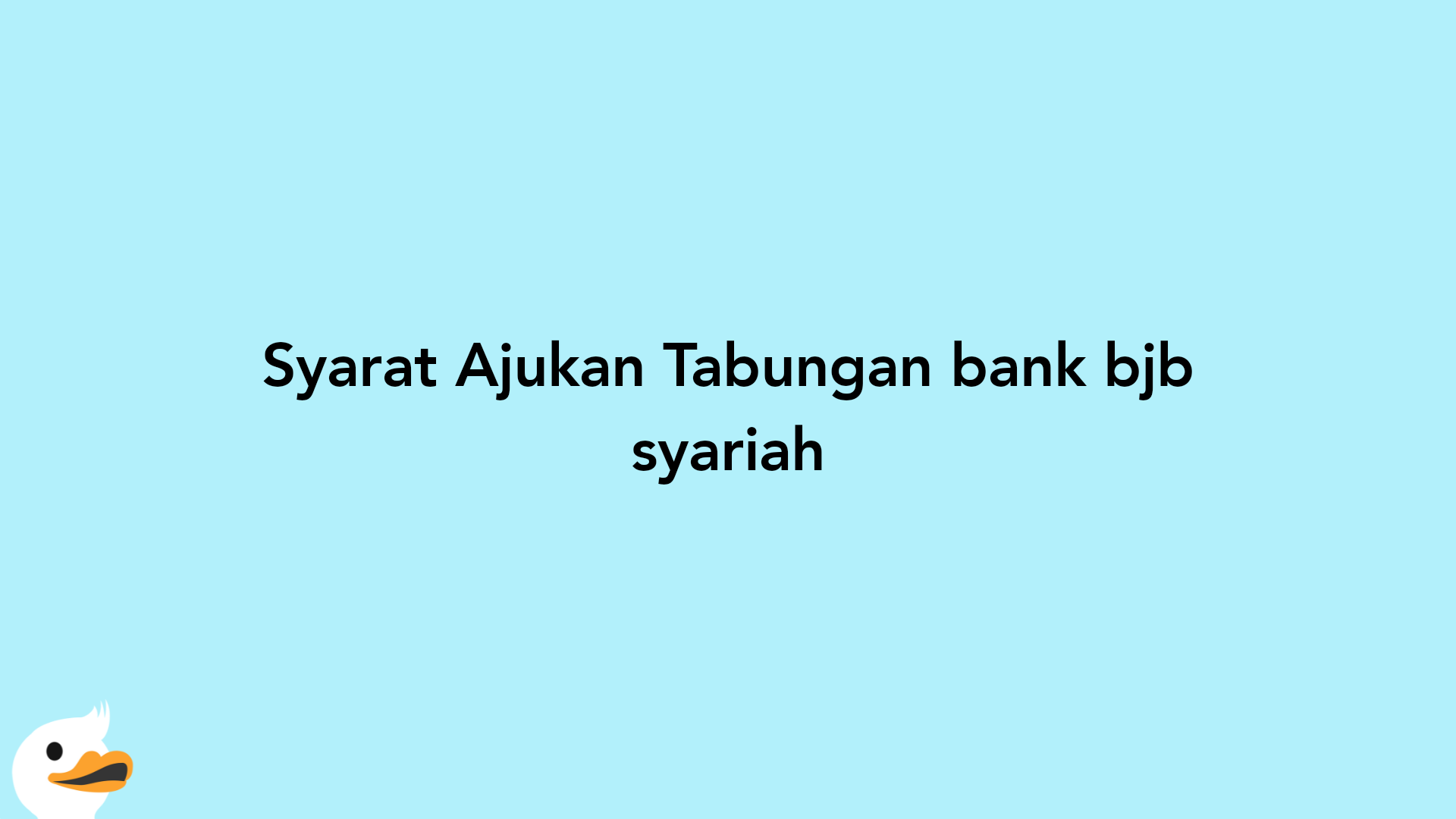 Syarat Ajukan Tabungan bank bjb syariah