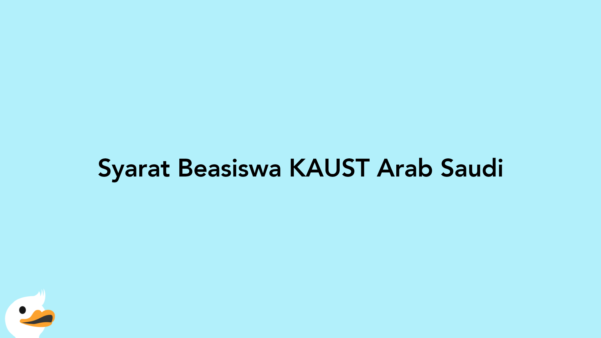 Syarat Beasiswa KAUST Arab Saudi