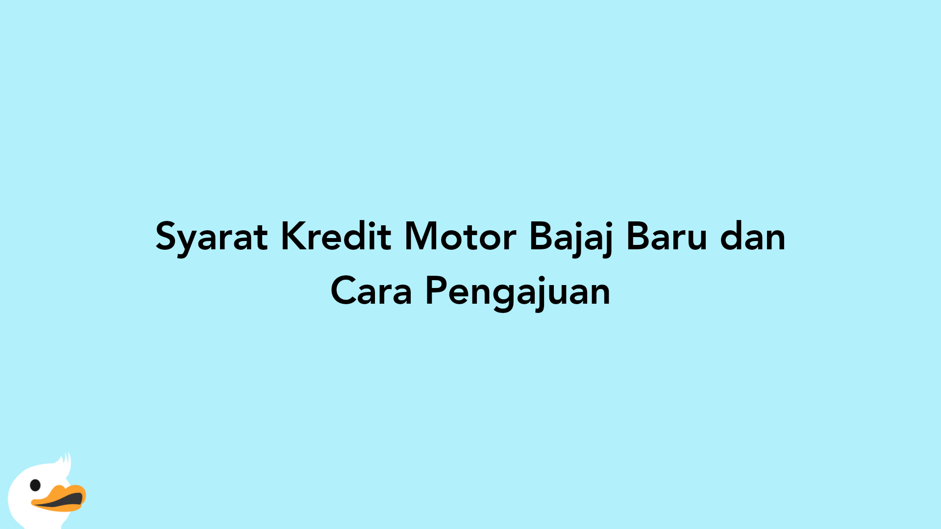 Syarat Kredit Motor Bajaj Baru dan Cara Pengajuan