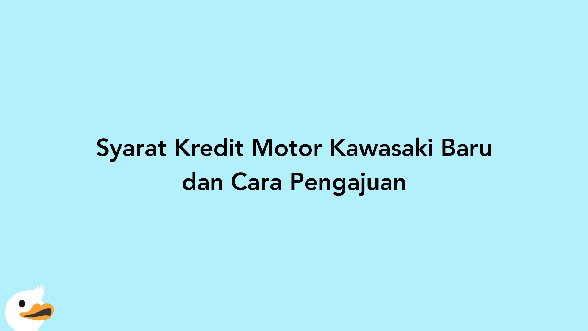 Syarat Kredit Motor Kawasaki Baru dan Cara Pengajuan