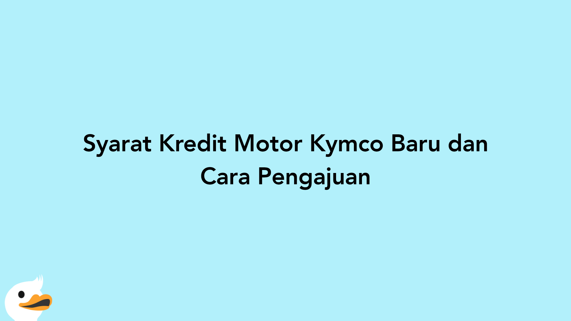 Syarat Kredit Motor Kymco Baru dan Cara Pengajuan