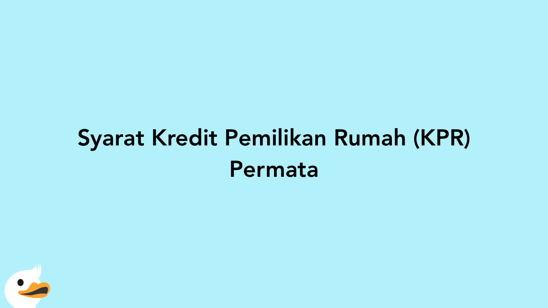 Syarat Kredit Pemilikan Rumah (KPR) Permata