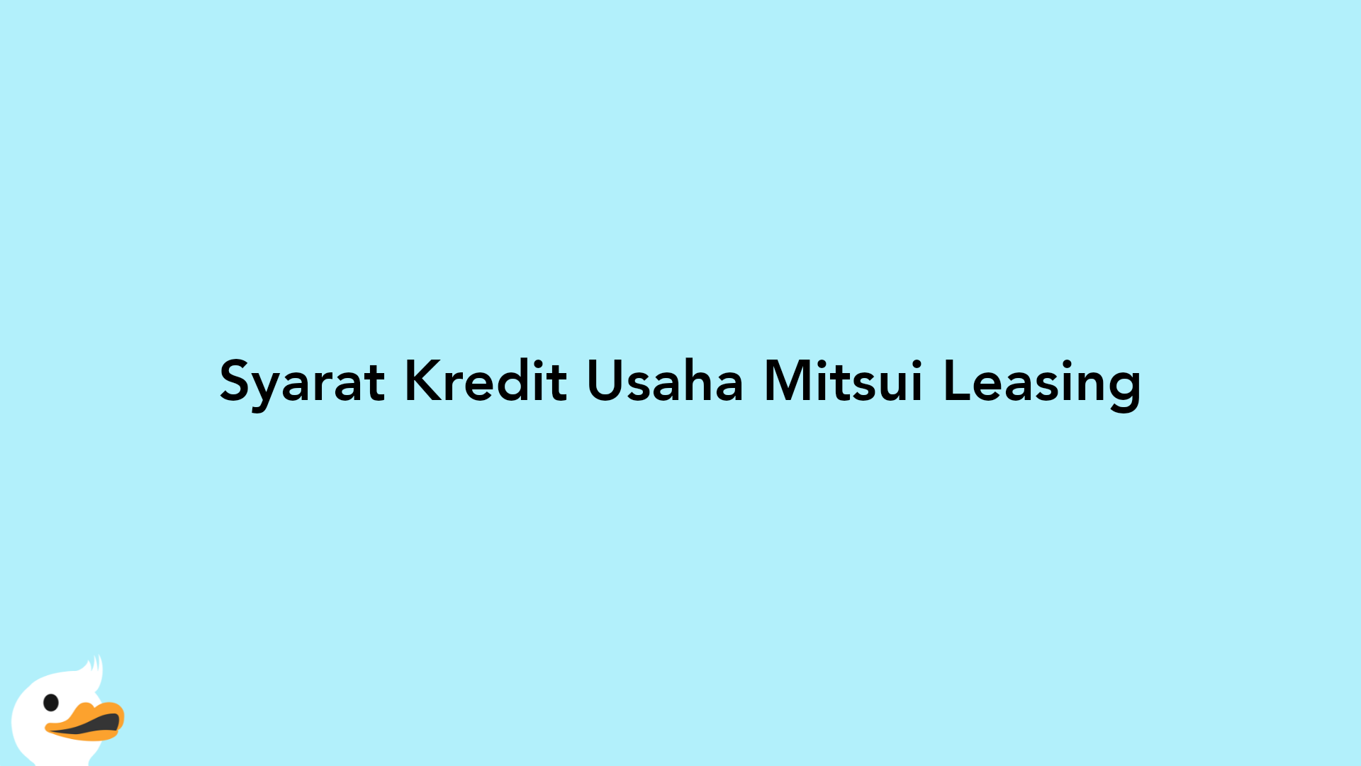 Syarat Kredit Usaha Mitsui Leasing