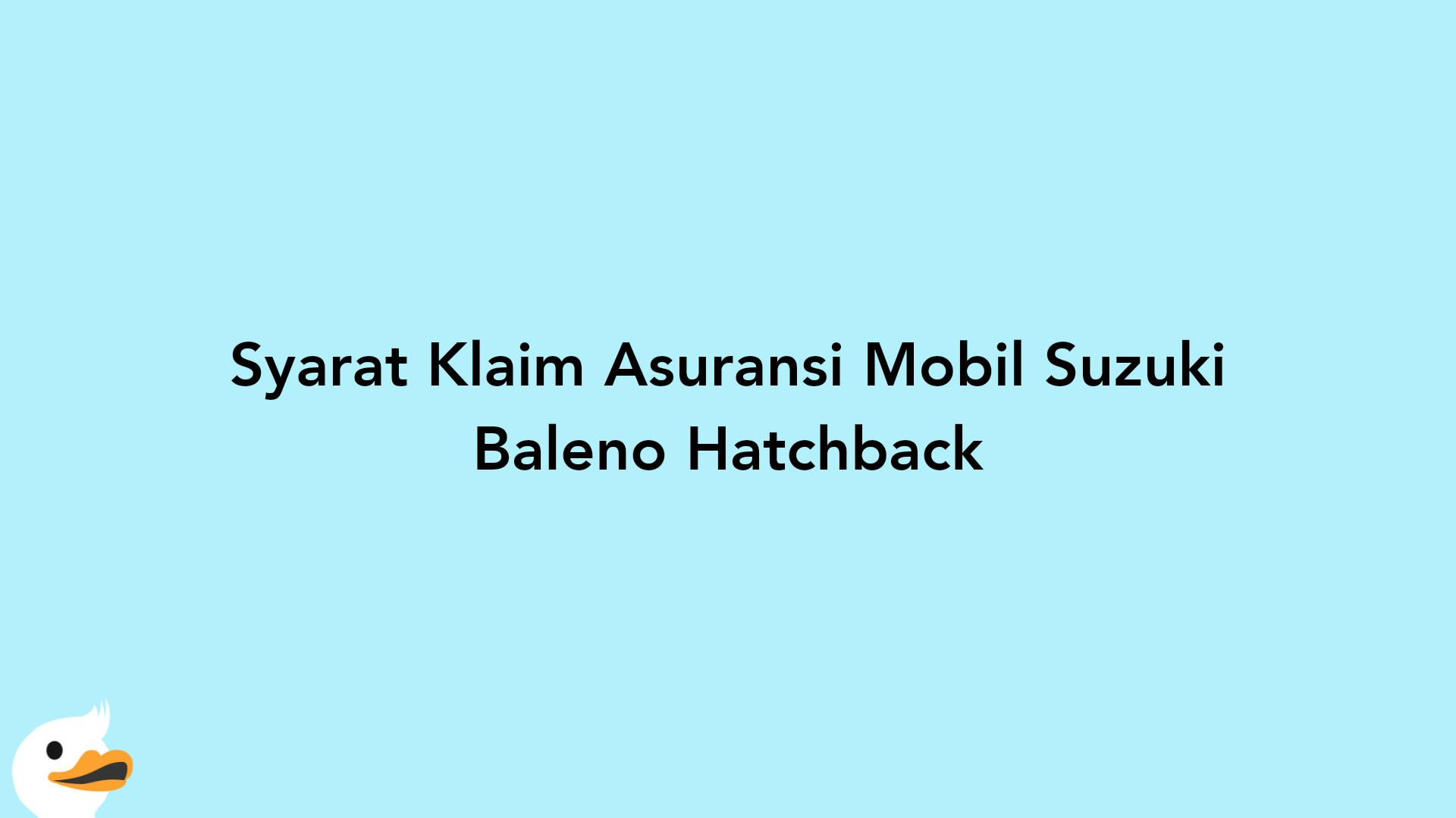 Syarat Klaim Asuransi Mobil Suzuki Baleno Hatchback