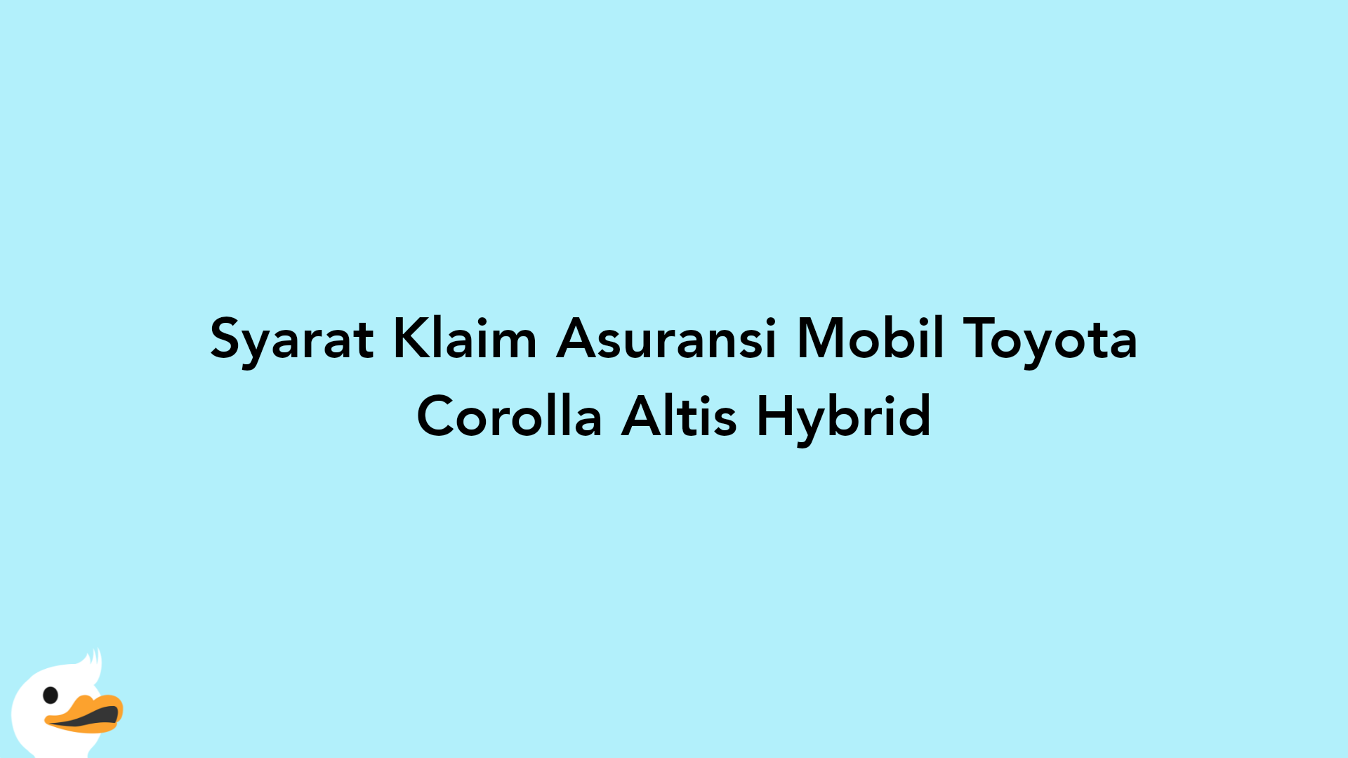 Syarat Klaim Asuransi Mobil Toyota Corolla Altis Hybrid