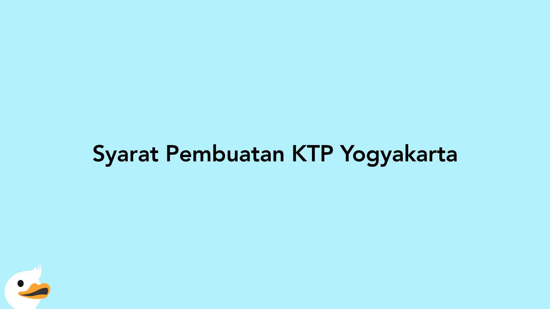 Syarat Pembuatan KTP Yogyakarta