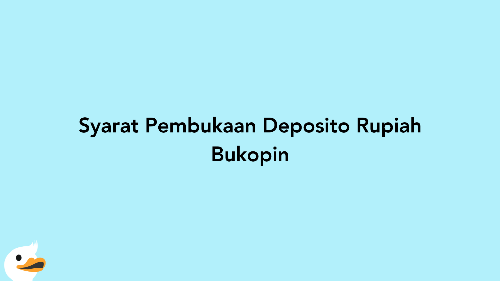 Syarat Pembukaan Deposito Rupiah Bukopin