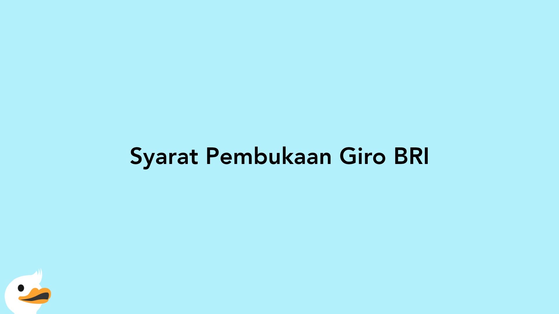 Syarat Pembukaan Giro BRI