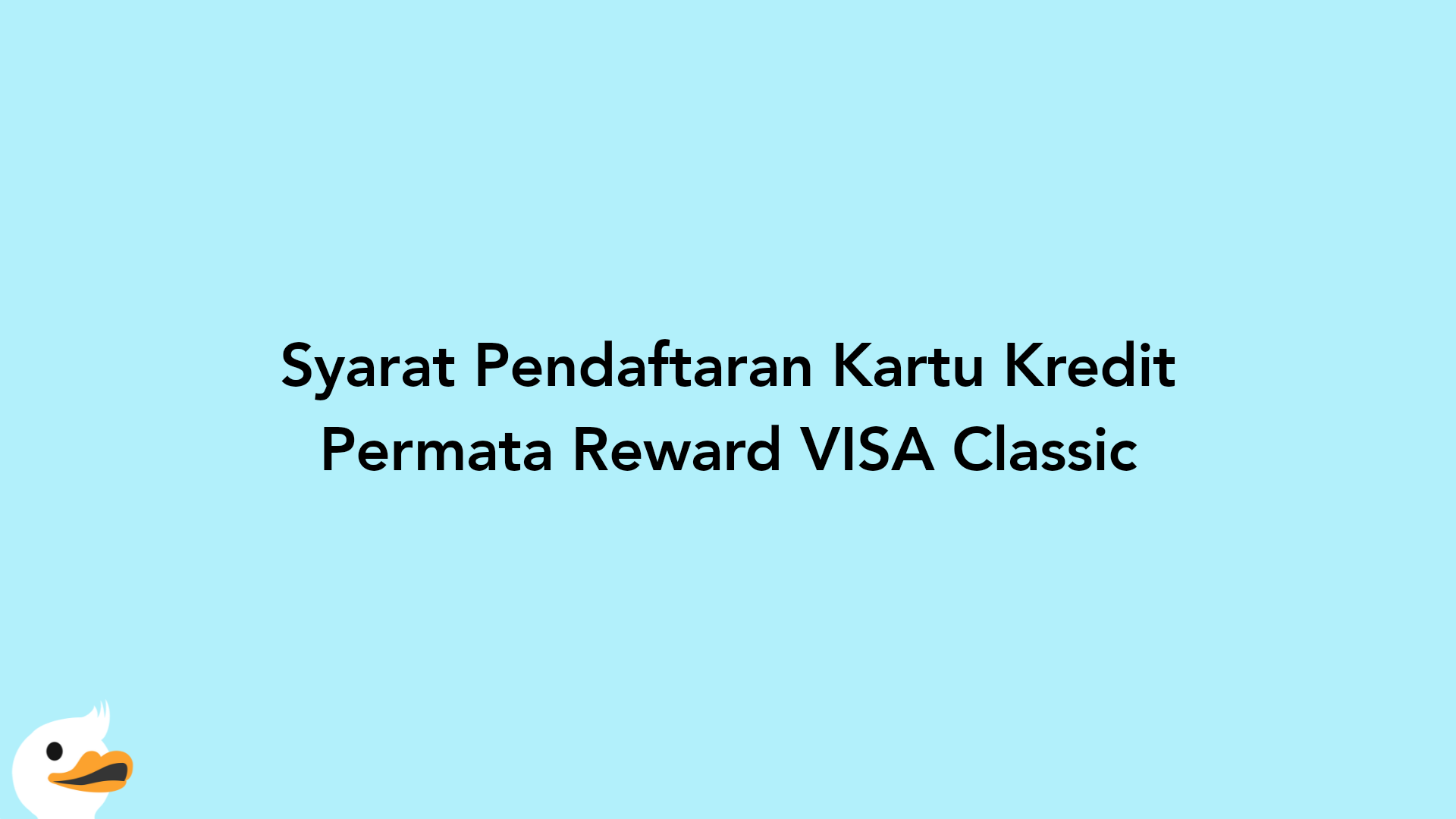 Syarat Pendaftaran Kartu Kredit Permata Reward VISA Classic