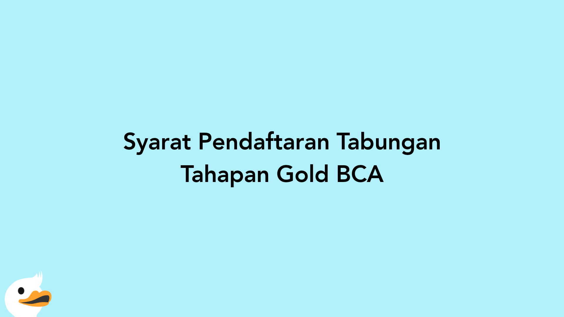Syarat Pendaftaran Tabungan Tahapan Gold BCA