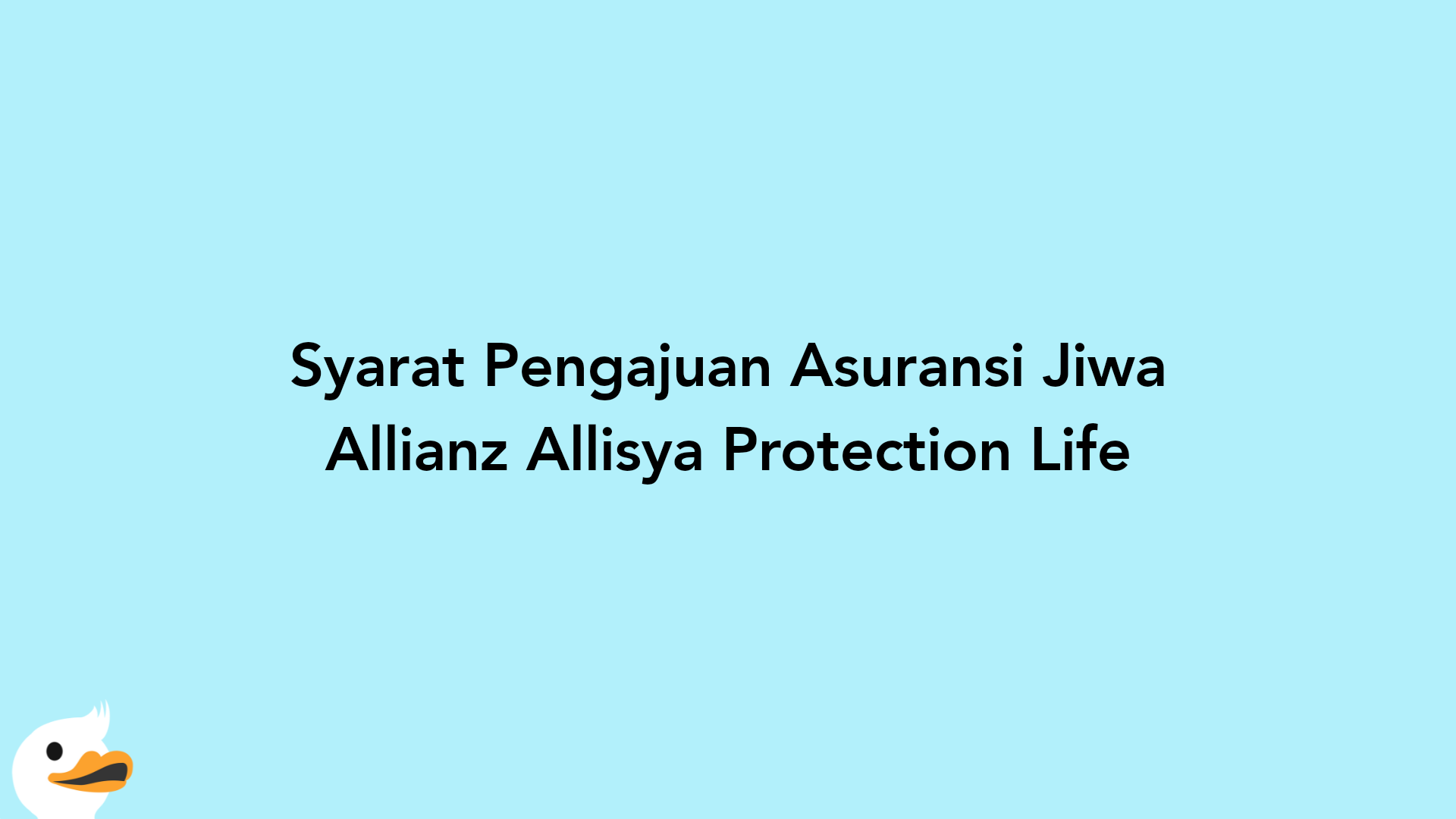 Syarat Pengajuan Asuransi Jiwa Allianz Allisya Protection Life