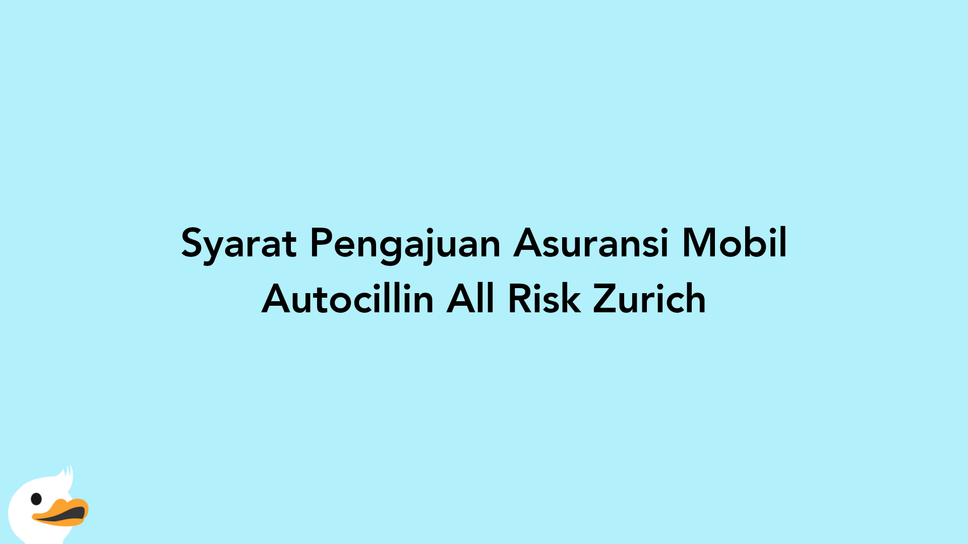 Syarat Pengajuan Asuransi Mobil Autocillin All Risk Zurich