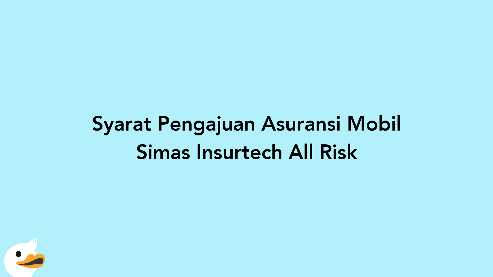 Syarat Pengajuan Asuransi Mobil Simas Insurtech All Risk