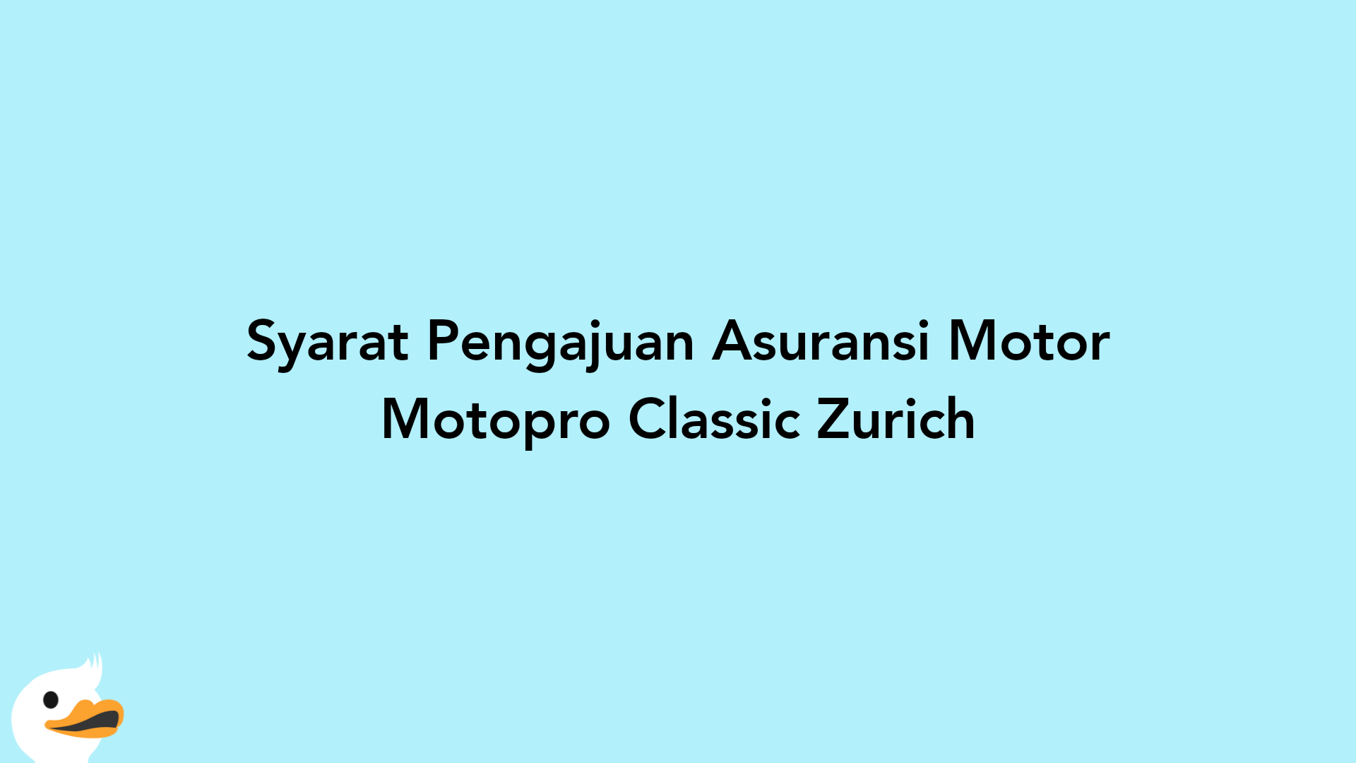 Syarat Pengajuan Asuransi Motor Motopro Classic Zurich