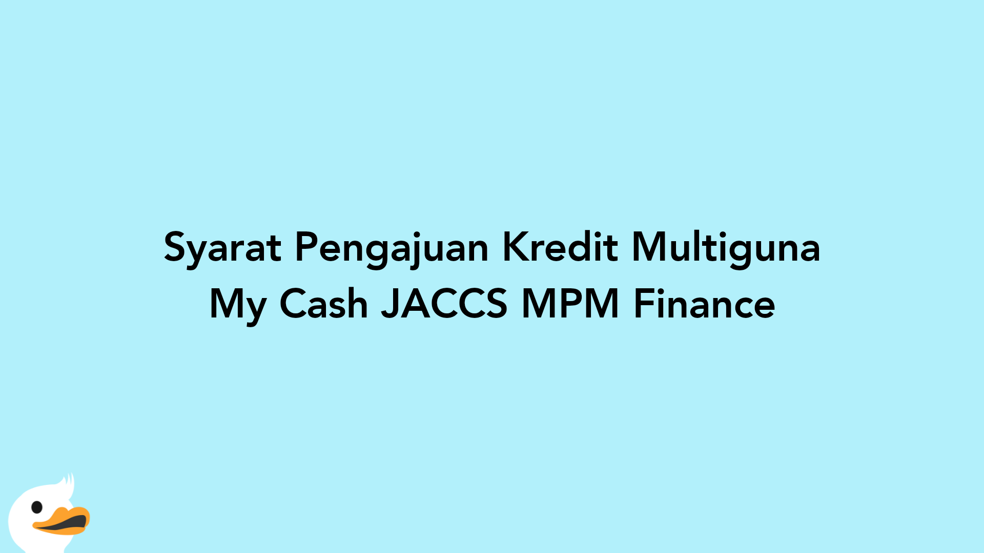 Syarat Pengajuan Kredit Multiguna My Cash JACCS MPM Finance