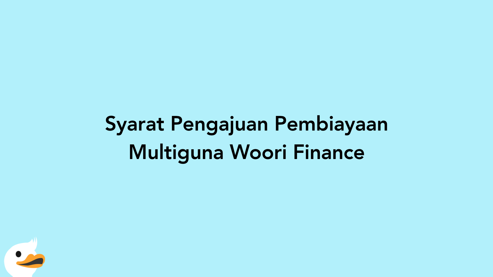 Syarat Pengajuan Pembiayaan Multiguna Woori Finance