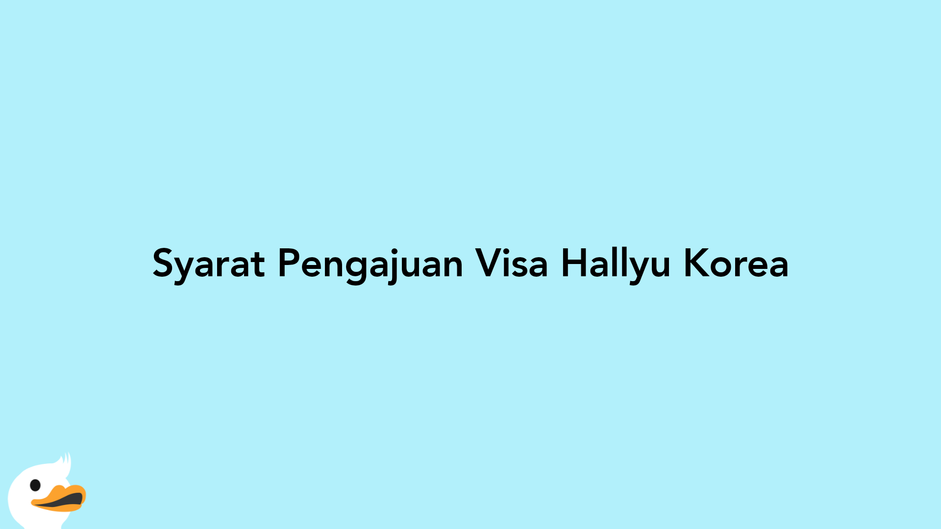 Syarat Pengajuan Visa Hallyu Korea