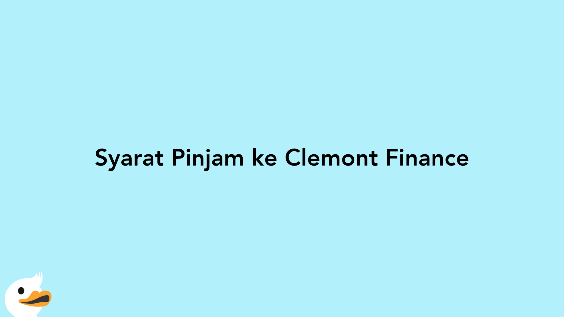 Syarat Pinjam ke Clemont Finance