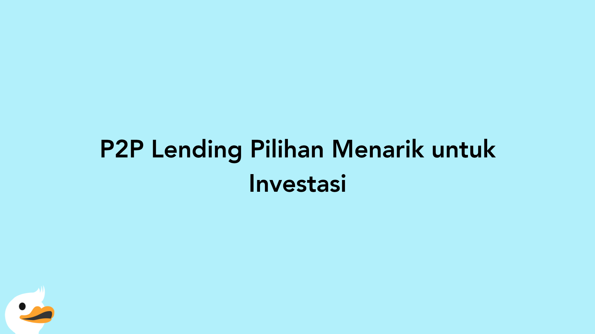 P2P Lending Pilihan Menarik untuk Investasi