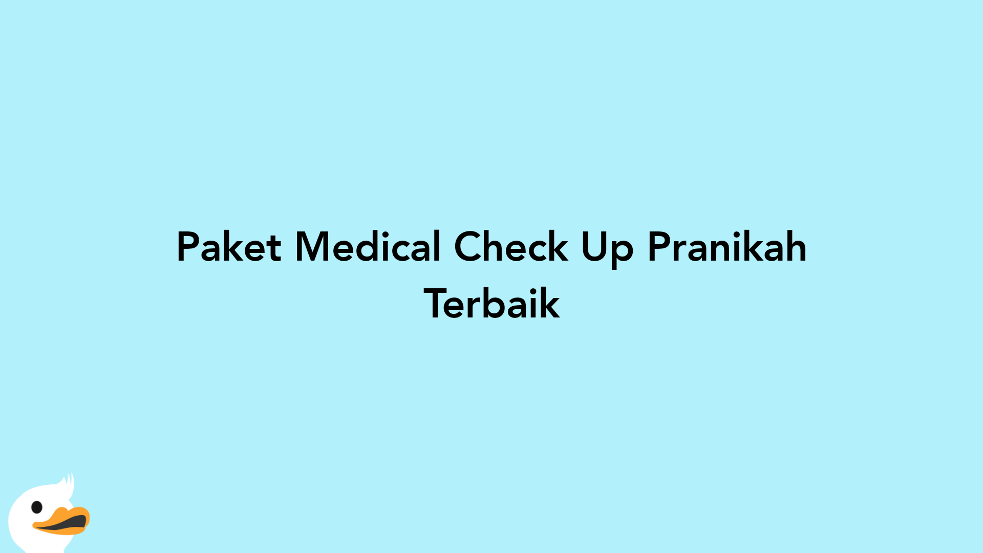 Paket Medical Check Up Pranikah Terbaik