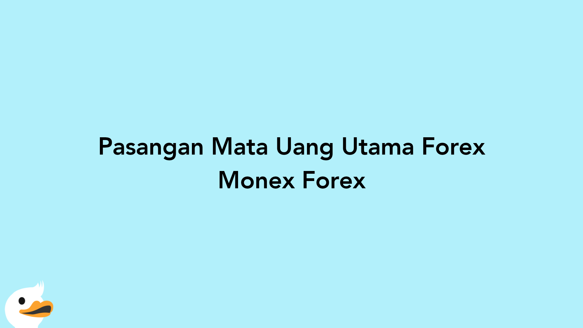 Pasangan Mata Uang Utama Forex Monex Forex