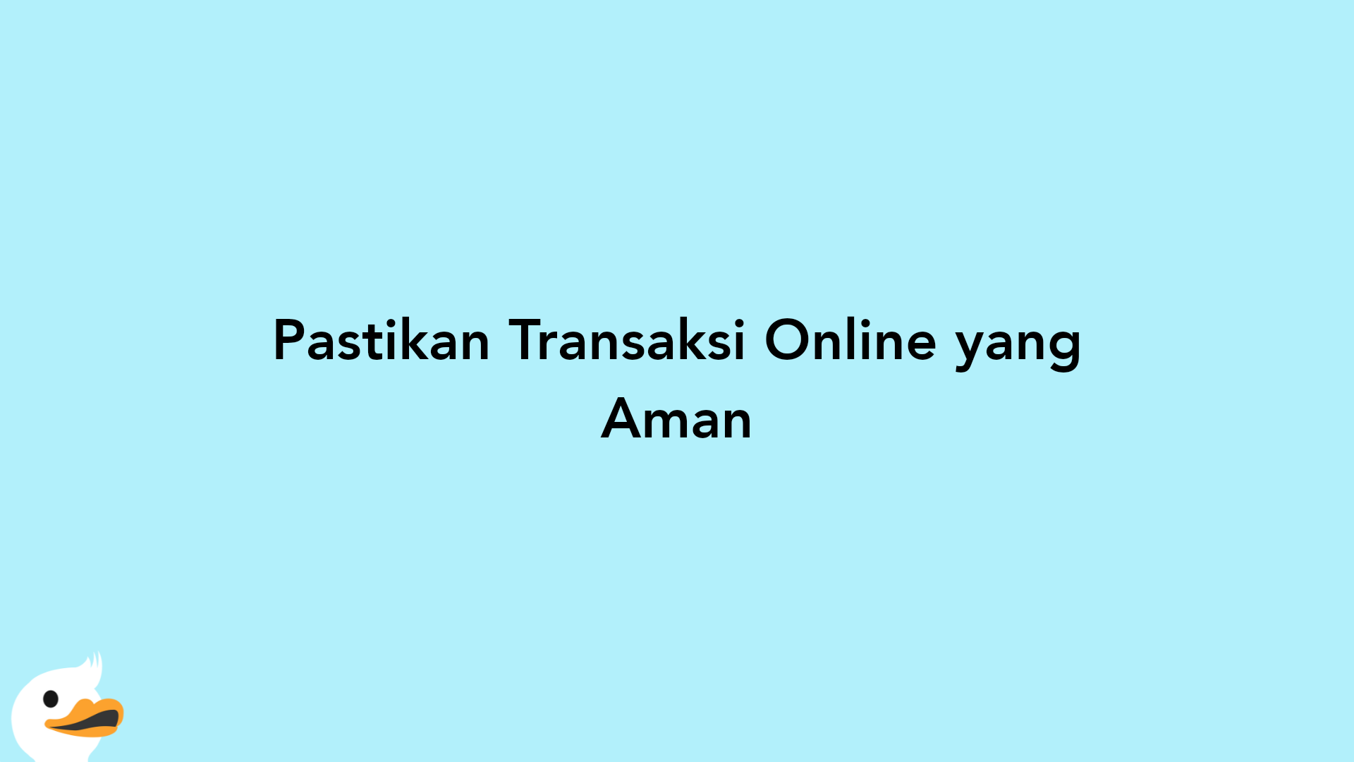 Pastikan Transaksi Online yang Aman