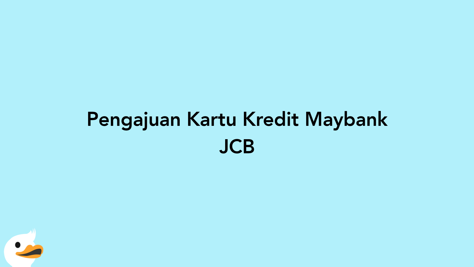 Pengajuan Kartu Kredit Maybank JCB