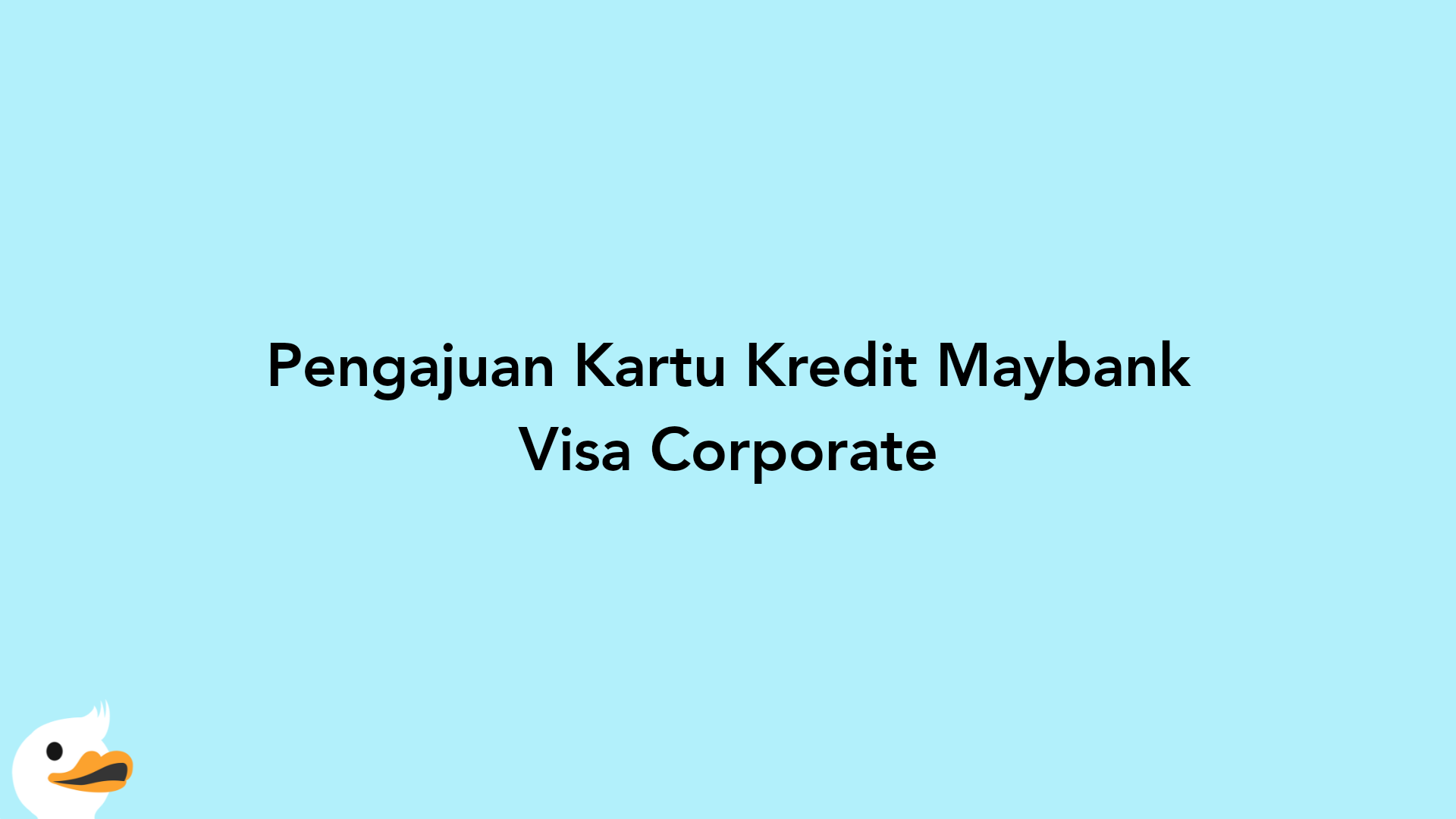 Pengajuan Kartu Kredit Maybank Visa Corporate