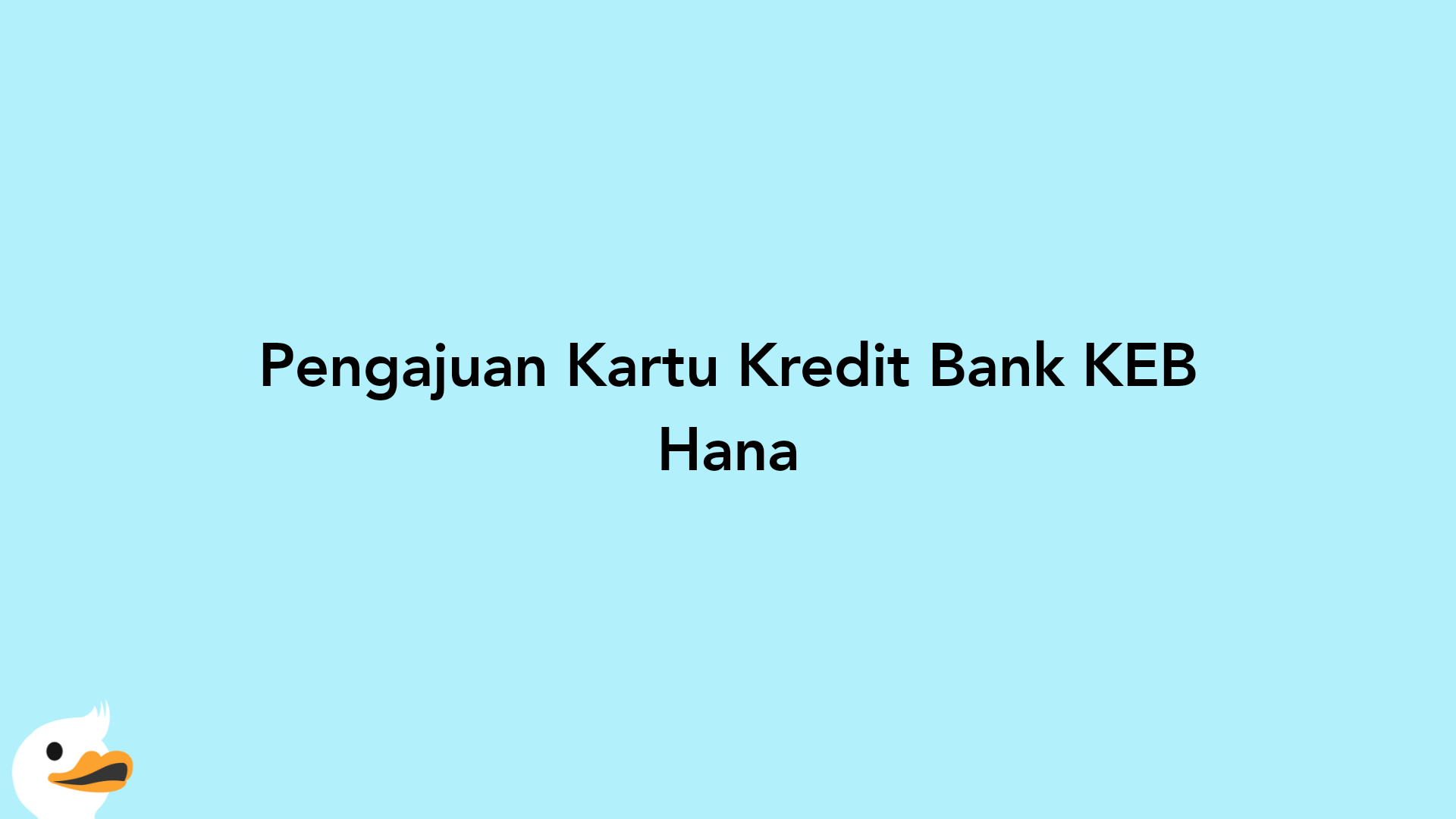Pengajuan Kartu Kredit Bank KEB Hana