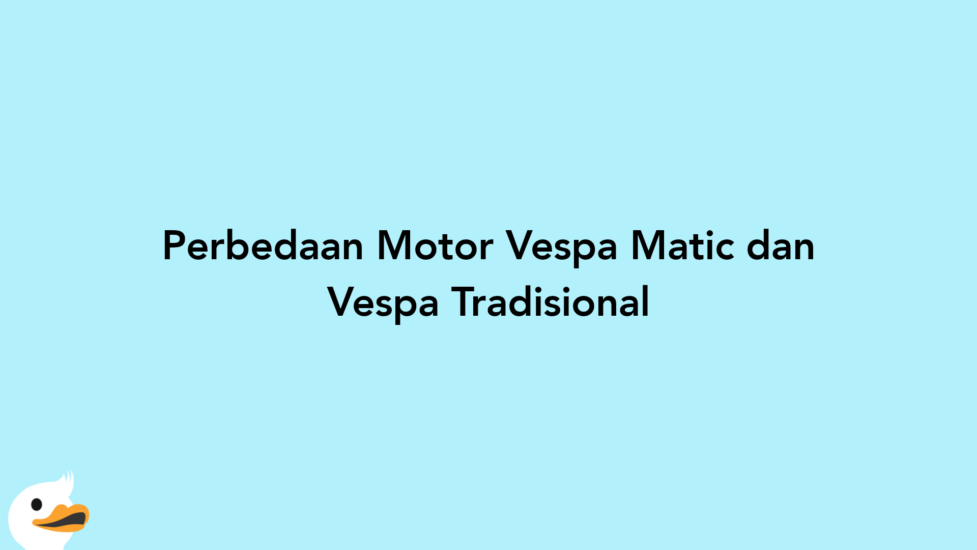 Perbedaan Motor Vespa Matic dan Vespa Tradisional