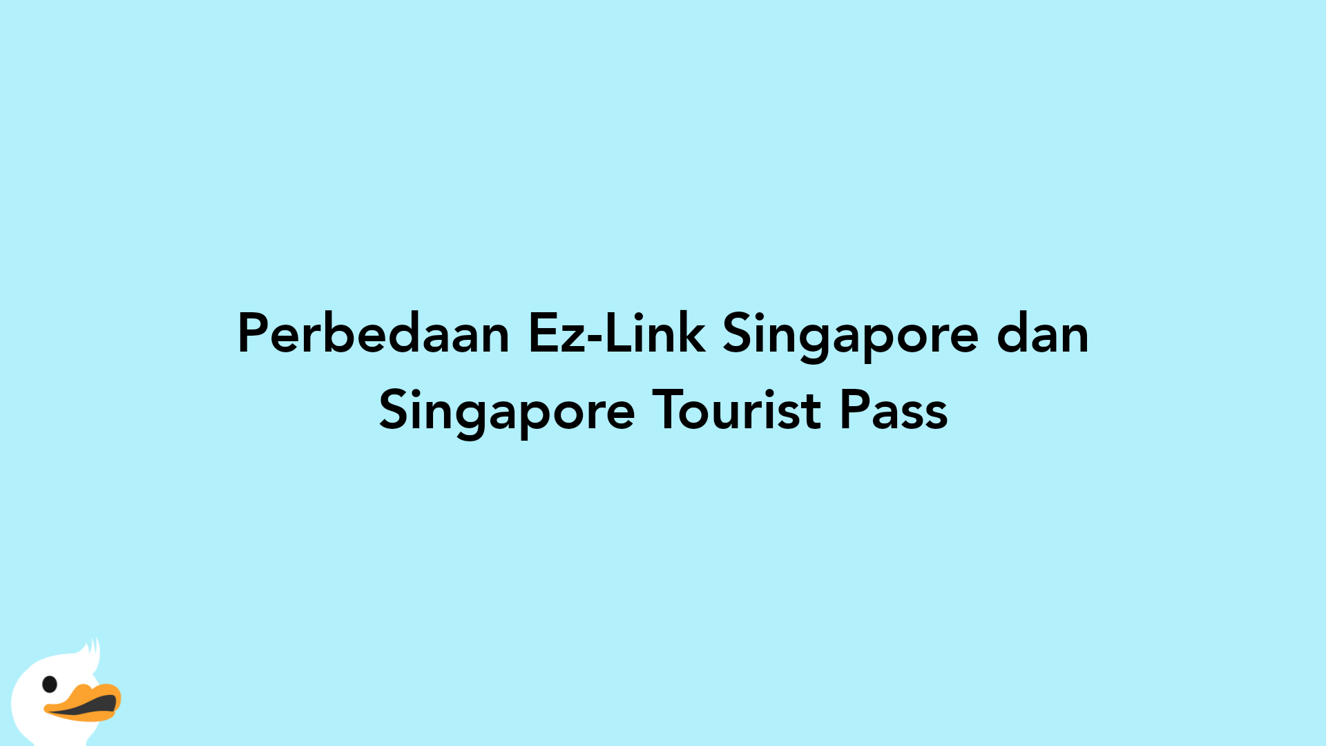 Perbedaan Ez-Link Singapore dan Singapore Tourist Pass