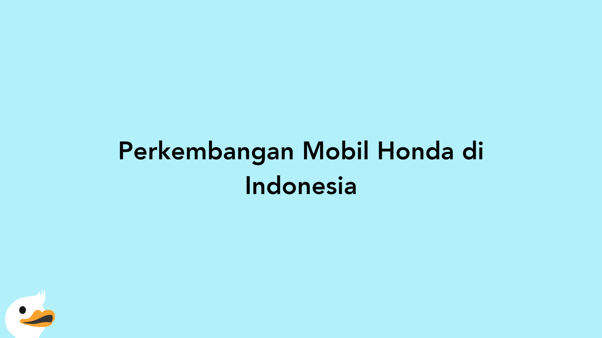 Perkembangan Mobil Honda di Indonesia