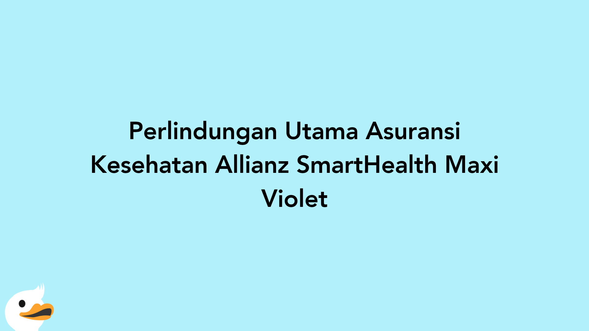 Perlindungan Utama Asuransi Kesehatan Allianz SmartHealth Maxi Violet