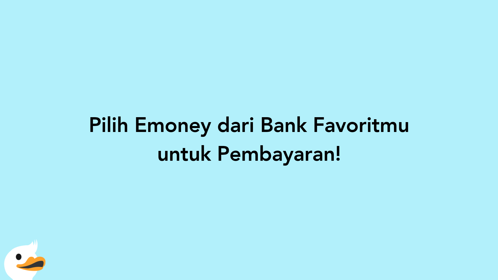 Pilih Emoney dari Bank Favoritmu untuk Pembayaran!