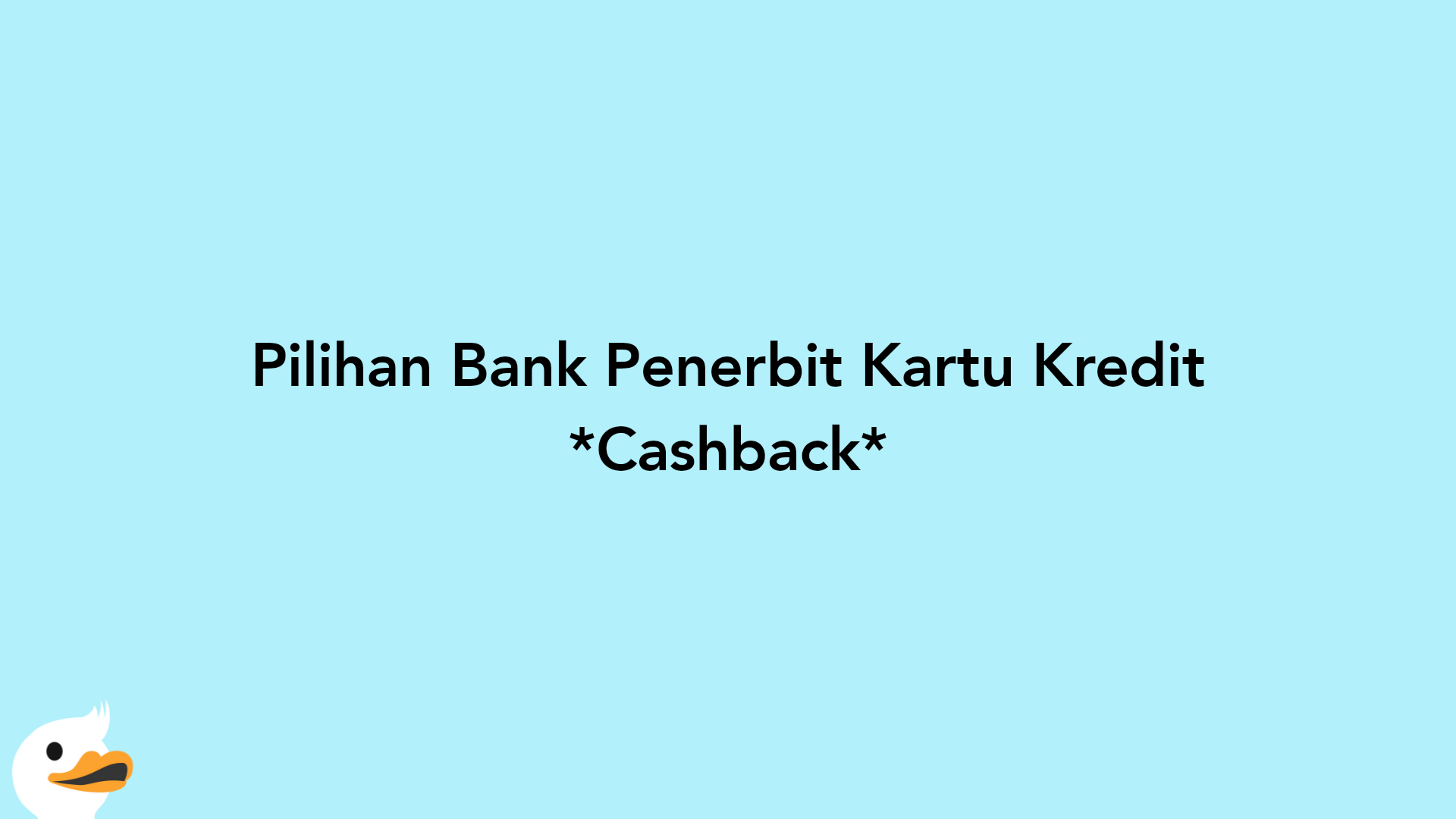 Pilihan Bank Penerbit Kartu Kredit Cashback