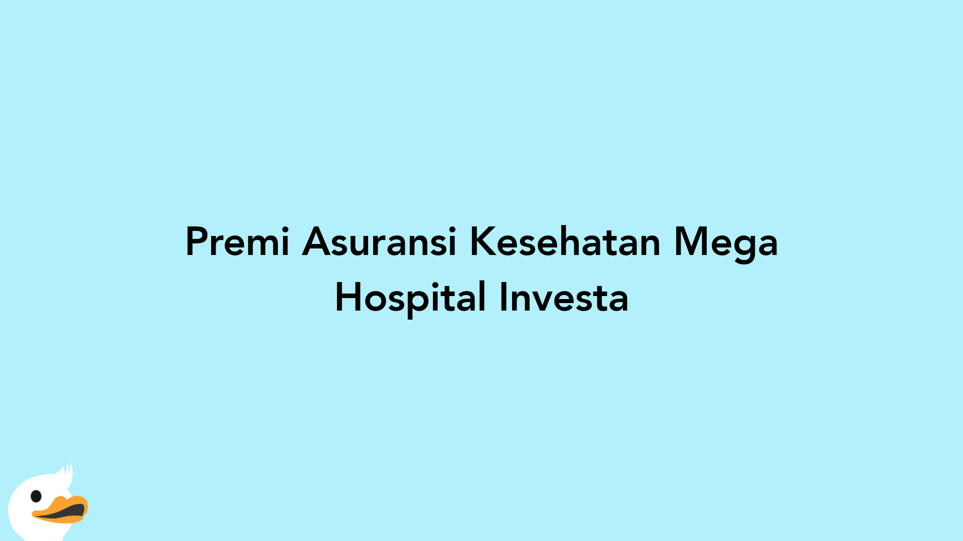 Premi Asuransi Kesehatan Mega Hospital Investa