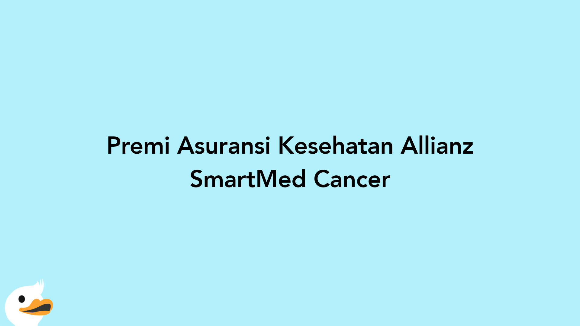 Premi Asuransi Kesehatan Allianz SmartMed Cancer