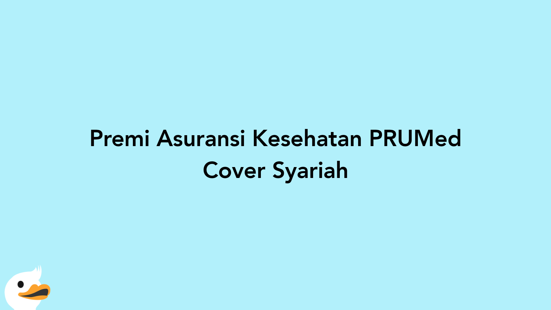 Premi Asuransi Kesehatan PRUMed Cover Syariah