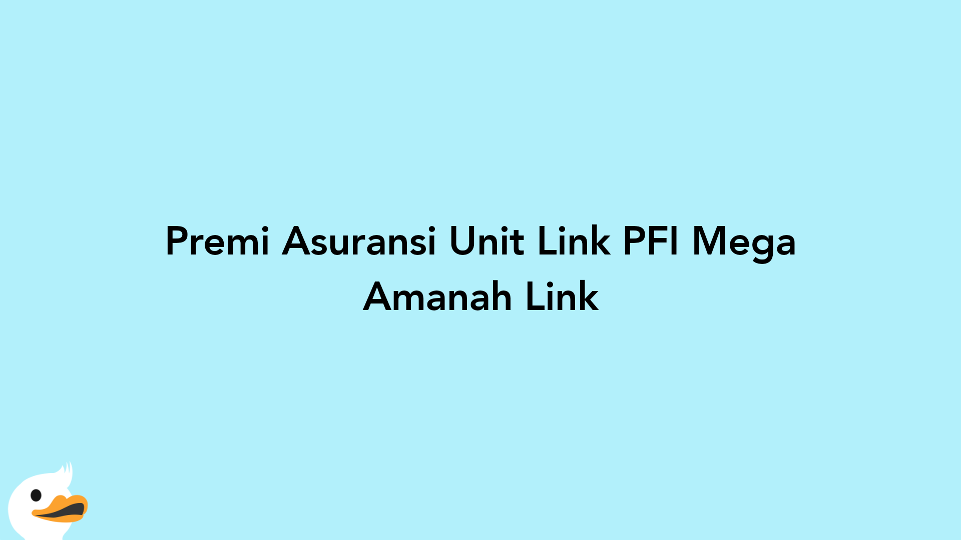 Premi Asuransi Unit Link PFI Mega Amanah Link