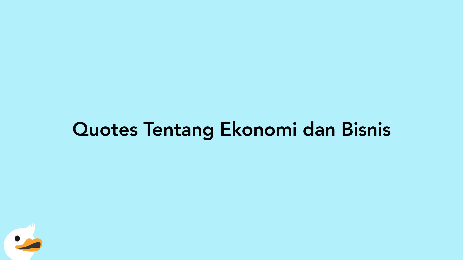 Quotes Tentang Ekonomi dan Bisnis